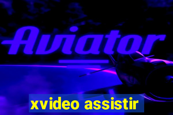 xvideo assistir